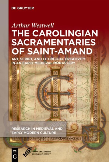 The Carolingian Sacramentaries of Saint-Amand - Arthur Westwell