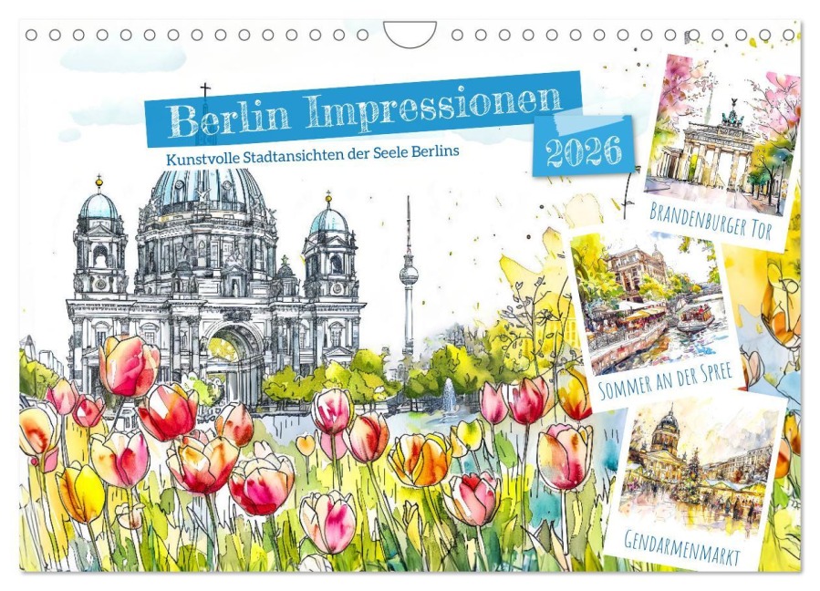 Berlin Impressionen - Kunstvolle Stadtansichten der Seele Berlins (Wandkalender 2026 DIN A4 quer), CALVENDO Monatskalender - Anja Frost