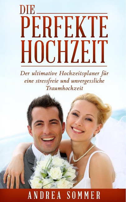 Die perfekte Hochzeit - Andrea Sommer