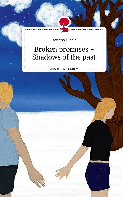 Broken promises - Shadows of the past. Life is a Story - story.one - Aviana Black