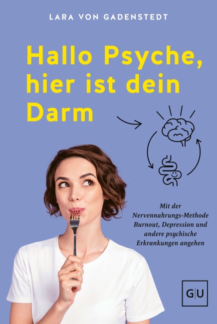 Hallo Psyche, hier ist dein Darm - Lara von Gadenstedt (ehem. Opfermann)
