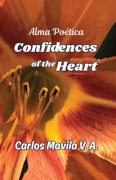 Cover-Bild zum Titel 'Confidences of the Heart' von 'Carlos Mavila V. A.'