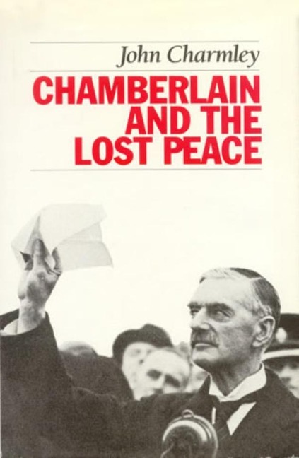 Chamberlain and the Lost Peace - John Charmley