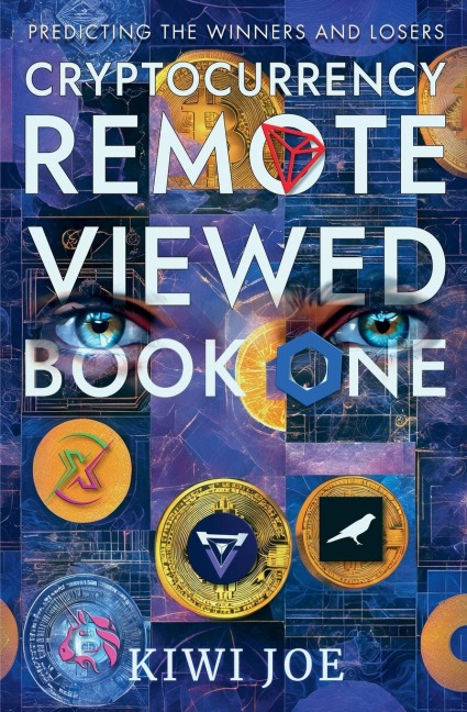 Cryptocurrency Remote Viewed Book One - Kiwi Joe