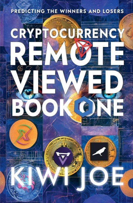 Cryptocurrency Remote Viewed Book One - Kiwi Joe