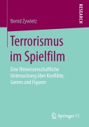 Cover-Bild zum Titel 'Terrorismus im Spielfilm' von 'Bernd Zywietz'