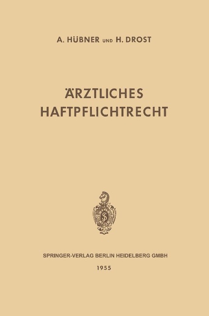 Ärztliches Haftpflichtrecht - Artur H. Huebner, Heinrich Drost