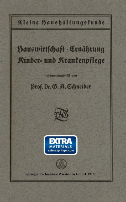 Kleine Haushaltungskunde: Hauswirtschaft · Ernährung, Kinder- und Krankenpflege - G. A. Schneider