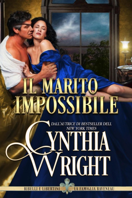 Il marito impossibile (Ribelli e Libertini: La famiglia Raveneau, #7) - Cynthia Wright