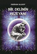 Cover-Bild zum Titel 'Bir Delinin Hezeyani' von 'Feridun Ulusoy'
