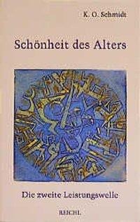 Schönheit des Alters - Karl O. Schmidt