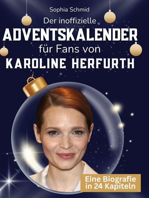 Der inoffizielle Adventskalender für Fans von Karoline Herfurth - Sophia Schmid