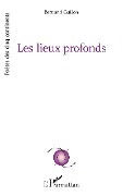 Cover-Bild zum Titel 'Les lieux profonds' von 'Bertrand Guillon'