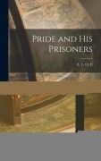 Cover-Bild zum Titel 'Pride and His Prisoners' von 'A. L. O. E.'