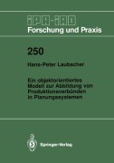 Cover-Bild zum Titel 'Ein objektorientiertes Modell zur Abbildung von Produktionsverbünden in Planungssystemen' von 'Hans-Peter Laubscher'