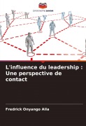 Cover-Bild zum Titel 'L'influence du leadership : Une perspective de contact' von 'Fredrick Onyango Aila'