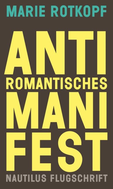 Antiromantisches Manifest - Marie Rotkopf