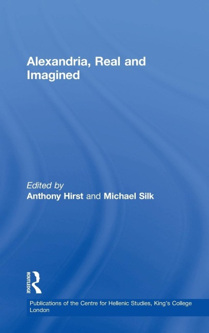Alexandria, Real and Imagined - Anthony Hirst, Michael Silk