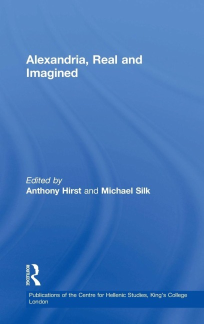 Alexandria, Real and Imagined - Anthony Hirst, Michael Silk