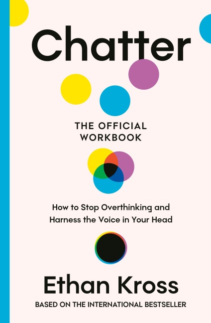 Chatter: The Official Workbook - Ethan Kross
