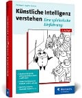 Künstliche Intelligenz verstehen - Pit Noack, Sophia Sanner