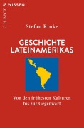 Cover-Bild zum Titel 'Geschichte Lateinamerikas' von 'Stefan Rinke'