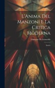 Cover-Bild zum Titel 'L'Anima Del Manzoni E La Critica Moderna: Studio' von 'Giuseppe De Leonardis'