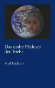 Cover-Bild zum Titel 'Das uralte Plädoyer der Triebe' von 'Kachouri'