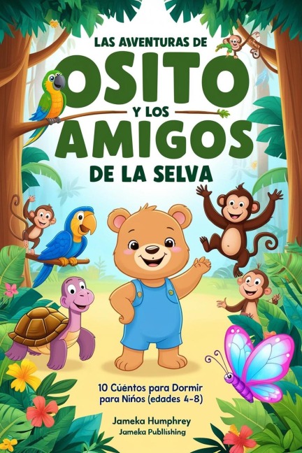 Las Aventuras De Osito Y Los Amigos De La Selva - Jameka Humphrey