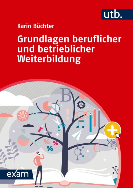 Grundlagen beruflicher und betrieblicher Weiterbildung - Karin Büchter