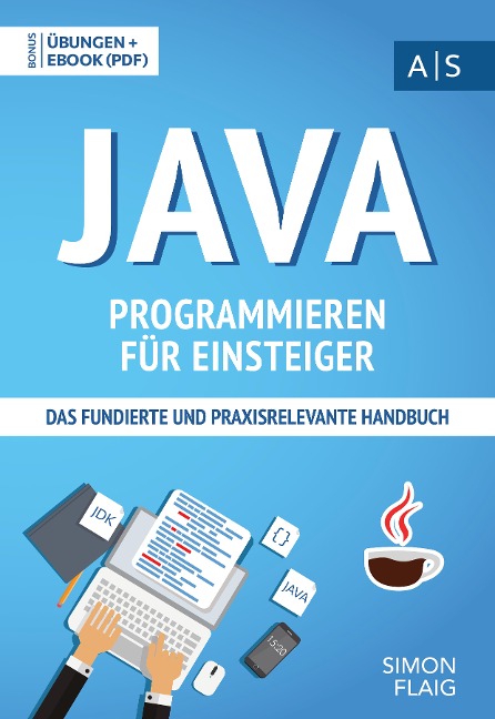 Java Programmieren für Einsteiger - Simon Flaig