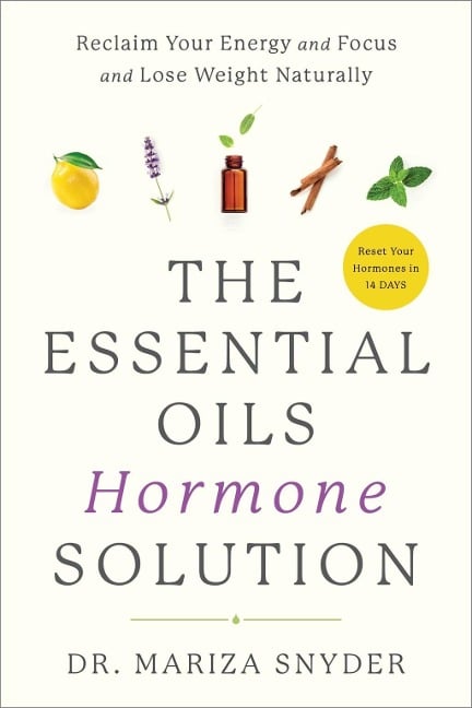 The Essential Oils Hormone Solution - Mariza Snyder