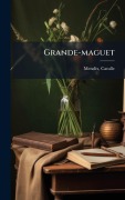 Cover-Bild zum Titel 'Grande-maguet' von 'Catulle Mendès'