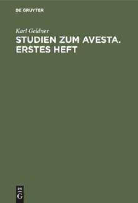 Studien zum Avesta. Erstes Heft. - Karl Geldner