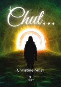 Cover-Bild zum Titel 'Chut...' von 'Christine Amer'