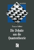 Die Debatte um die Quantentheorie - Franco Selleri