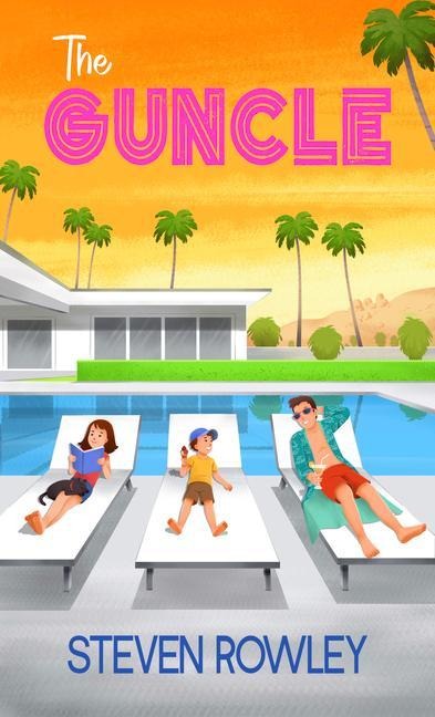 The Guncle - Steven Rowley