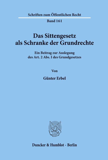 Das Sittengesetz als Schranke der Grundrechte. - Günter Erbel