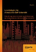 Cover-Bild zum Titel 'Lesestrategien im chinesischen DaF-Unterricht: Entwicklung eines Konzepts zur Verbesserung des Leseverstehens chinesischer Deutschlerner' von 'Feng Hu'