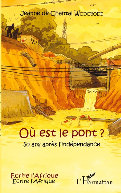 Où est le pont ? - Jeanne de Chantal Wodobodé