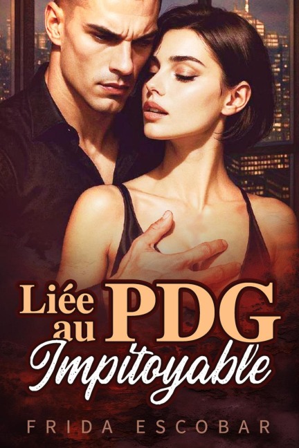 ¿Liée au PDG Impitoyable - Frida Escobar