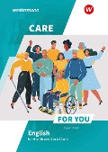 Care For You - English for Health and Social Care. Schulbuch - Ruth Fiand, Jasmin Lambertz