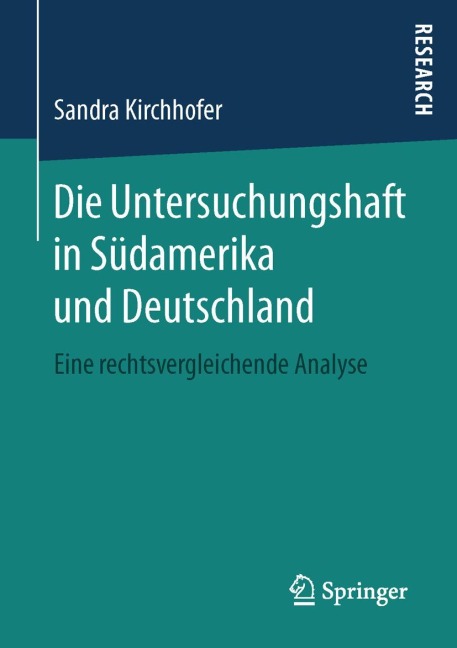 Die Untersuchungshaft in Südamerika und Deutschland - Sandra Kirchhofer