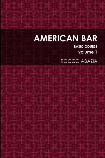 AMERICAN BAR BASIC COURSE volume 1 - Rocco Abazia