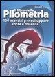 Cover-Bild zum Titel 'Il libro della pliometria. 100 esercizi per sviluppare forza e potenza' von 'Donald A. Chu'