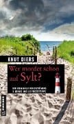 Cover-Bild zum Titel 'Wer mordet schon auf Sylt?' von 'Knut Diers'