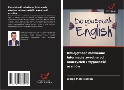 Cover-Bild zum Titel 'Umiej¿tno¿¿ mówienia: Informacje zwrotne od nauczycieli i wyporno¿¿ uczniów' von 'Waqid Maki Numan'