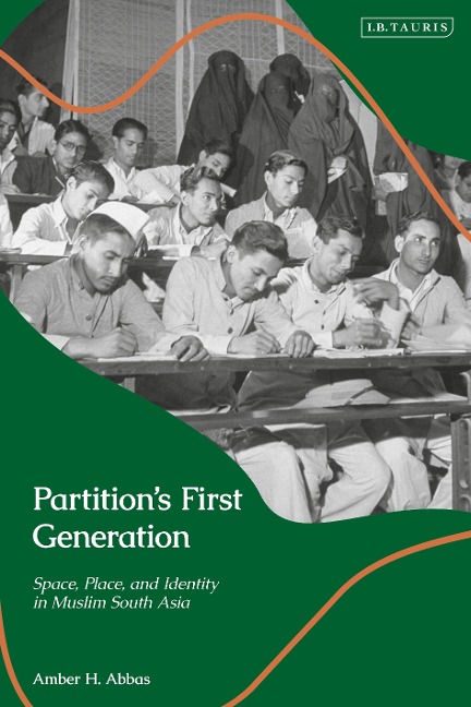Partition's First Generation - Amber H. Abbas