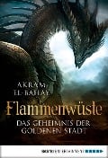 Cover-Bild zum Titel 'Flammenwüste - Das Geheimnis der goldenen Stadt' von 'Akram El-Bahay'