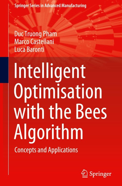 Intelligent Optimisation with the Bees Algorithm - Duc Truong Pham, Marco Castellani, Luca Baronti